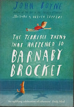 Load image into Gallery viewer, The Terrible Thing That Happened To Barnaby Brocket by John Boyne 3F