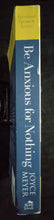 Load image into Gallery viewer, Be Anxious For Nothing By Joyce Meyer - Books for Less Online Bookstore