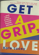 Load image into Gallery viewer, Get a Grip, Love by Kate Lucey 18F