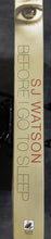 Load image into Gallery viewer, Before I Got To Sleep by SJ Watson