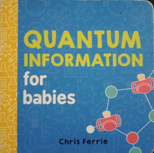 Load image into Gallery viewer, Quantum Information For Babies By Chris Ferrie - Books for Less Online Bookstore