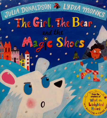 The Girl The Bear And The Magic Shoes by Julia Donaldson