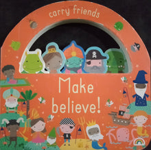 Load image into Gallery viewer, Carry Friends Make Believe! - Books for Less Online Bookstore