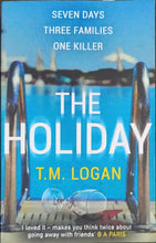 Load image into Gallery viewer, The Holiday by T.M Logan 19F