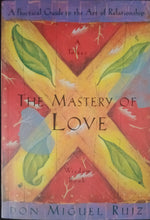 Load image into Gallery viewer, The Mastery Of Love By Don Miguel Ruiz