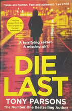 Load image into Gallery viewer, Die Last by Tony Parsons 12F