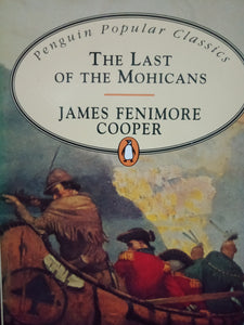 The Last Of The Mohicans by James Fernimore Cooper
