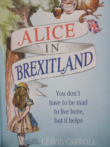 Alice in Brexitland by Leavis Carrol WS