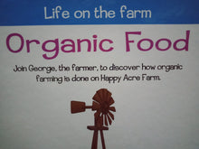 Load image into Gallery viewer, Life on the farm: Organic Food