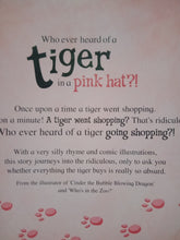 Load image into Gallery viewer, Who Ever Heard Of A Tiger In A Pink Hat?! by Nicola Stott McCourt