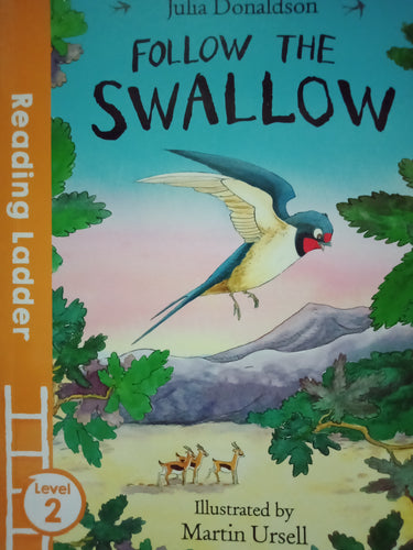 Reading Ladder: Follow The Swallow By Julia Donaldson