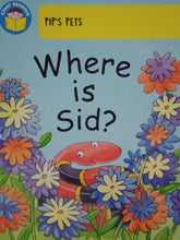 Load image into Gallery viewer, Pip&#39;s Pets: Where Is Sid? By Claire Llewellyn