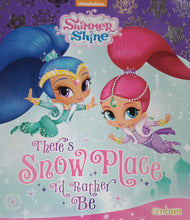 Load image into Gallery viewer, Shimmer &amp; Shine There&#39;s Snow Place I&#39;d Rather Be - Books for Less Online Bookstore