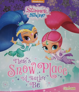 Shimmer & Shine There's Snow Place I'd Rather Be - Books for Less Online Bookstore