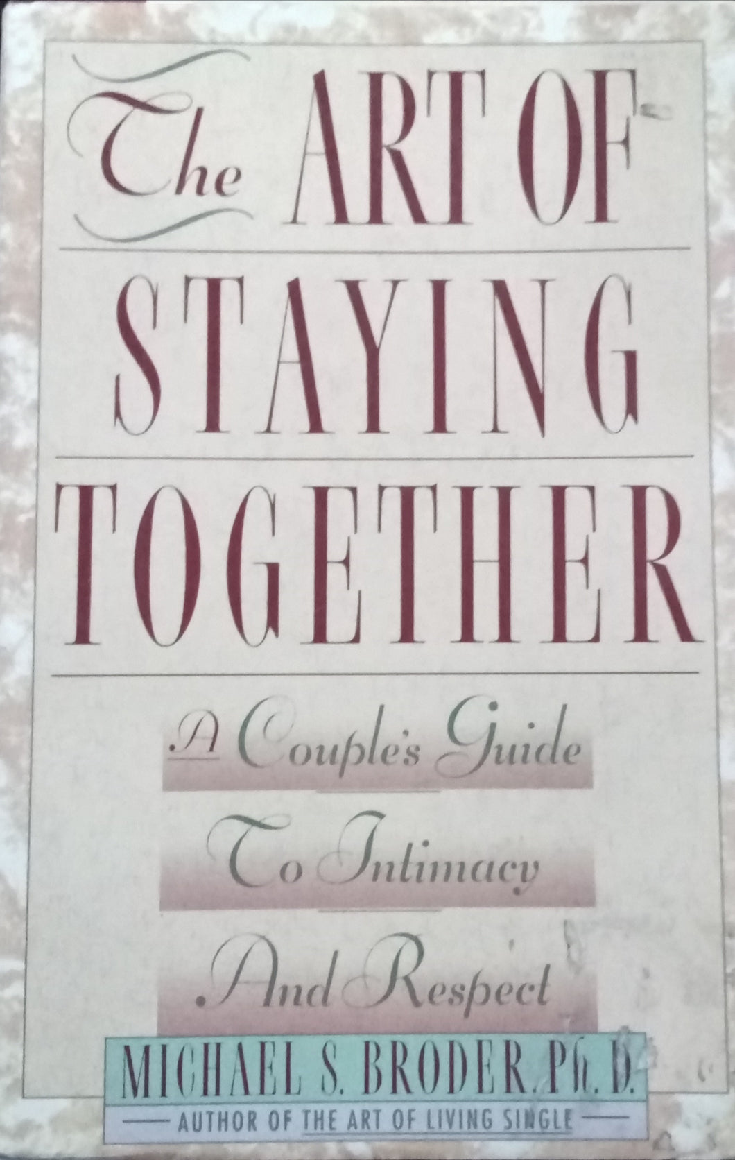 Ths Art Of Staying Together by Michael Broder