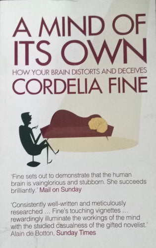 A Mind Of Its Own: How Your Brain Distors... by Cordelia Fine