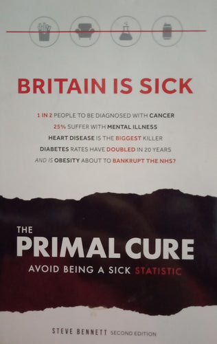 The Primal Cure Avoid Being A Sick Statistic by Steve Bennett