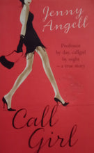 Load image into Gallery viewer, Call Girl Professor By Day, CallGirl By Night - A True Story by Jenny Angell