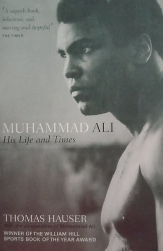 Muhammad Ali His Life And Times by Thomas Hauser