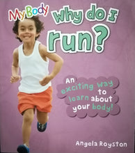 Load image into Gallery viewer, My Body Why Do I Run? By Angela Royston