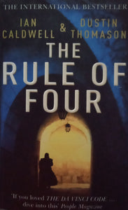 The Rule Of Four by Ian Caldwell