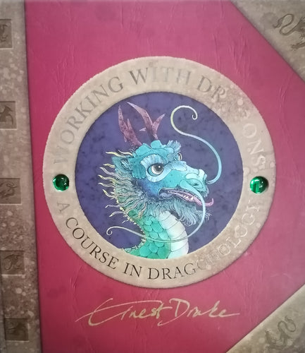 Working With Dragons A Course In Dragonology By Dr. Ernest Drake's