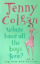 Load image into Gallery viewer, Where Have All The Boys Gone? By Jenny Colgan