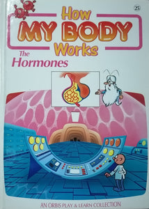 How My Body Works The Hormones