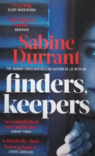 Load image into Gallery viewer, Finders, Keepers &#39;Accomplished And Addictive&#39; Sunday Times by Sabine Durant
