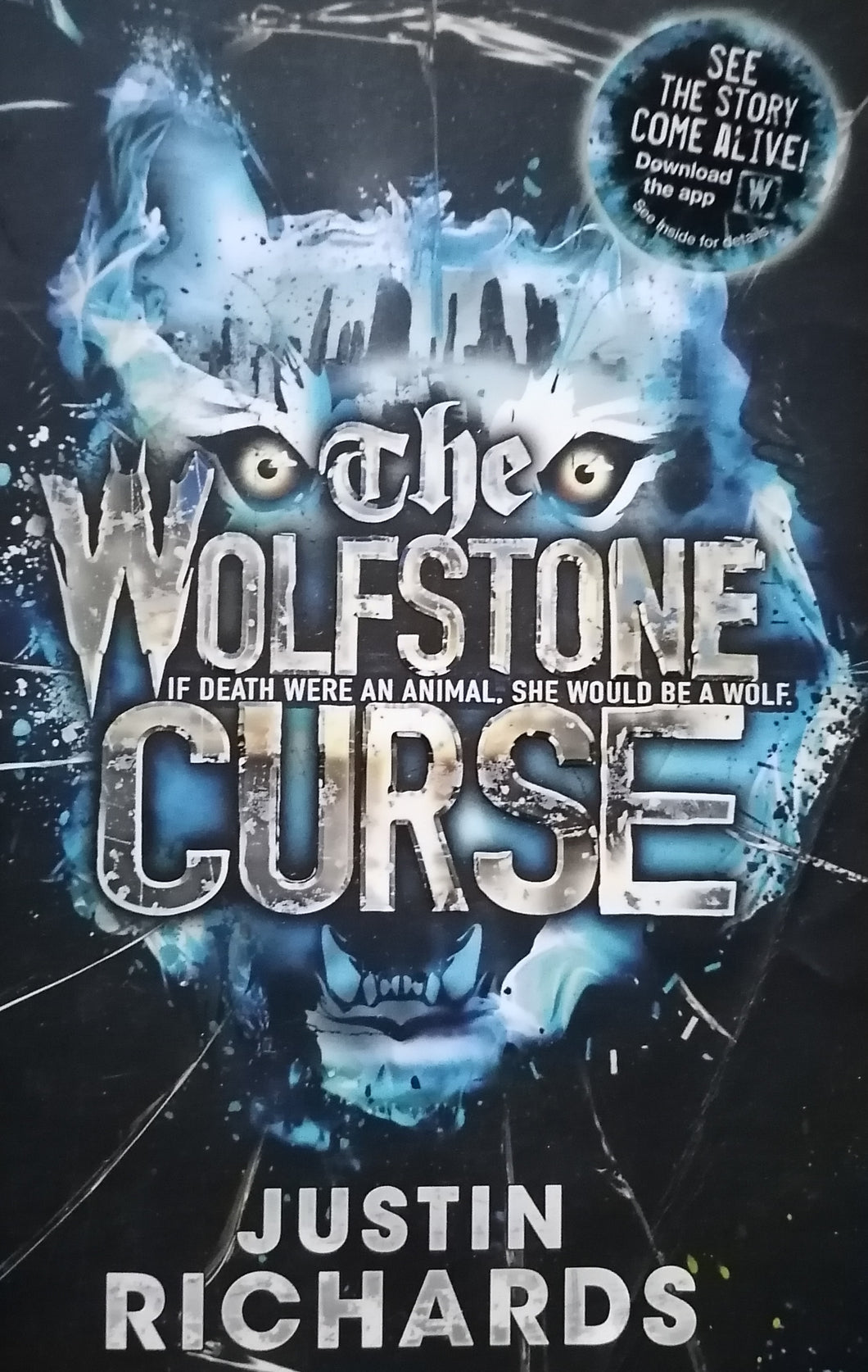 The WolfStone Curse 'If Death Were An Animal, She Would Be A Wolf.' by Justin Richards