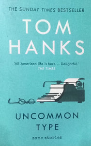 Uncommon Type By Tom Hanks