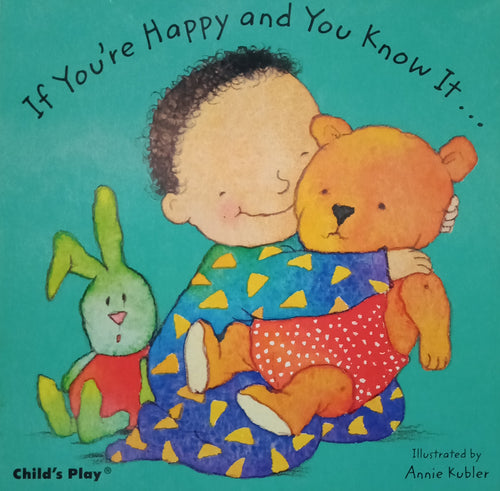 If You're Happy And You Know It.. by Annie Kubler