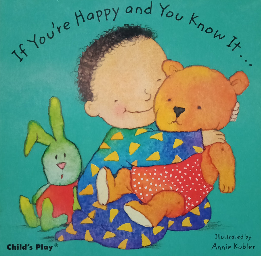 If You're Happy And You Know It.. by Annie Kubler