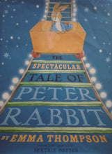 Load image into Gallery viewer, The Spectacular Tale Of Peter Rabbit by Emma Thompson