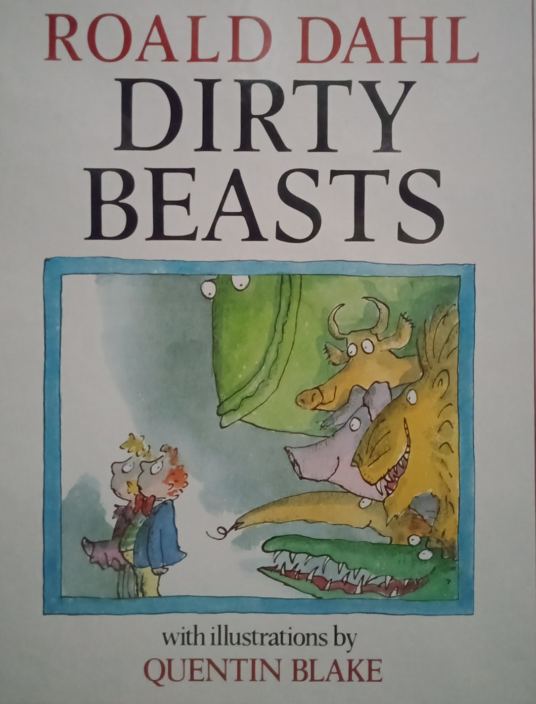 Roald Dahl Dirty Beasts by Roald Dahl