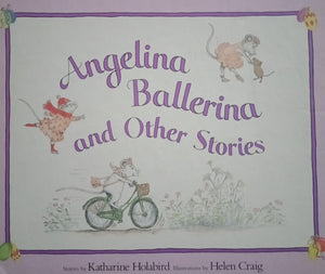 Angelina Ballerina And Other Stories by Katharine Holabird