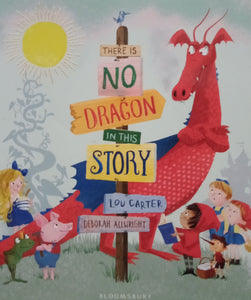 There Is No Dragon In This Story by Lou Carter