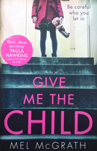 Give Me The Child by Mel McGrath CE