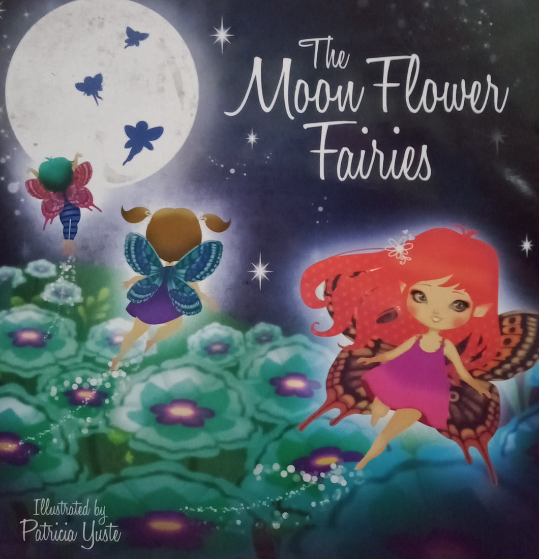 The Moon Flower Fairies by Patricia Yuste