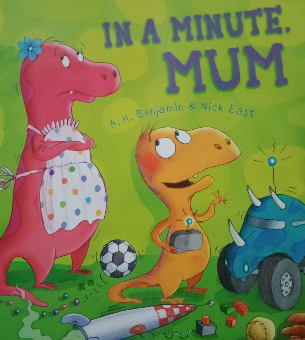 In A Minute, Mum by A.H Benjamin