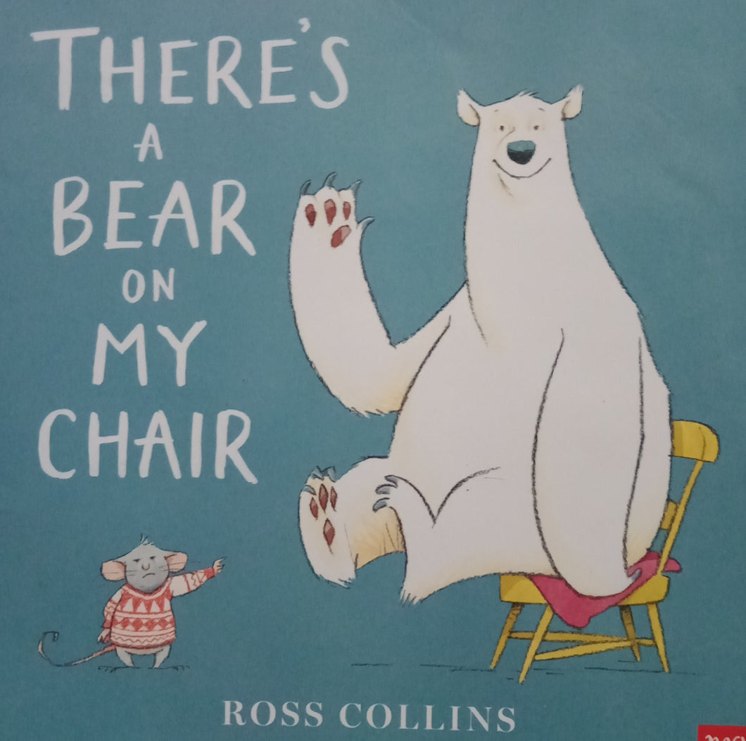 There's A Bear On My Chair by Ross Collins