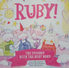 Load image into Gallery viewer, Ruby! The Unicorn With The Ruby Horn by Kev Anderson
