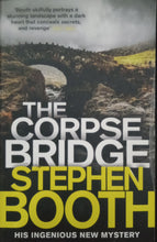 Load image into Gallery viewer, The Corpse Bridge by Stephen Booth