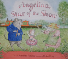 Load image into Gallery viewer, Angelina, Star Of The Show by Katharine Holabird