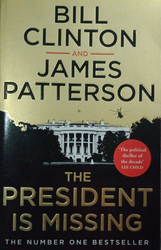 The President is Missing by James Patterson