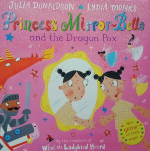 Princess Mirror-Belle And The Dragon Pox by Julia Donaldson WS