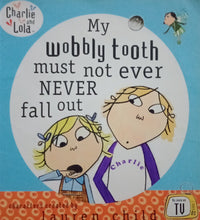 Load image into Gallery viewer, My Wobbly Tooth Must Not Ever Never Fall Out by Charlie And Lola