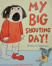 Load image into Gallery viewer, My Big Shouting Day! by Rebecca Patterson