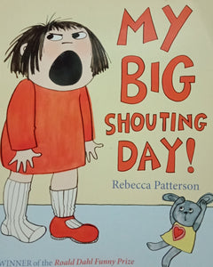 My Big Shouting Day! by Rebecca Patterson
