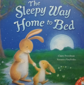 The Sleepy Way Home To Bed by Claire Freedman
